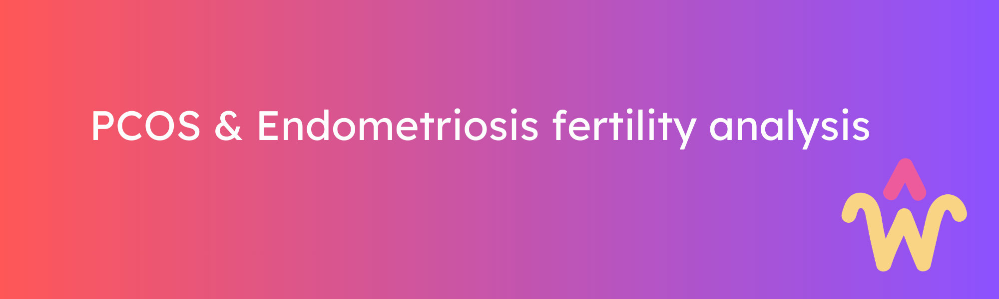 PCOS & Endemetriosis fertility analysis in Asia