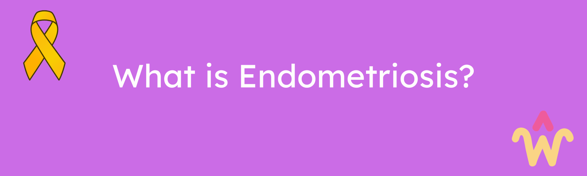What is Endometriosis?
